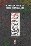 Kargaşa, Kaos ve Şekil Oluşumları