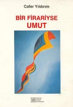 Bir Firariyse Umut