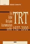 Bir Kitle İletişim Kurumunun Tarihi: TRT 1927 - 2000