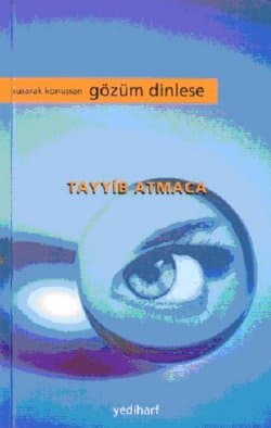 Susarak Konuşsan Gözüm Dinlese