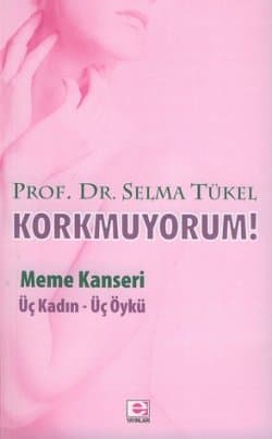 Korkmuyorum / Meme Kanseri