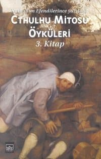 Cthulhu Mitosu Öyküleri 3. Kitap Korkunun Efendilerince Yazılmış