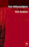 Türk Milliyetçiliğinin Tarihî Gelişimi ve Türk Ocakları