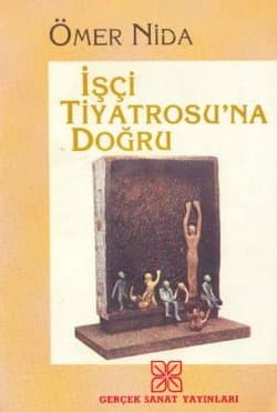 İşçi Tiyatrosu`na Doğru