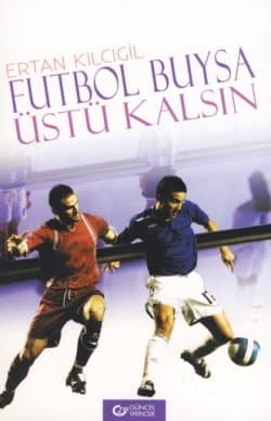 Futbol Buysa Üstü Kalsın
