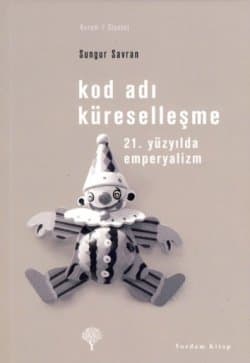 Kod Adı Küreselleşme - 21. Yüzyılda Emperyalizm