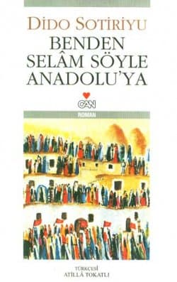 Benden Selam Söyle Anadolu'ya