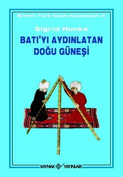 Bilimin Türk-İslam Kaynakları-5 / Batı`yı Aydınlatan Doğu Güneşi