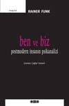 Ben ve Biz - Postmodern İnsanın Psikanalizi