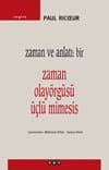 Zaman ve Anlatı: Bir / Zaman Olayörgüsü Üçlü Mimesis