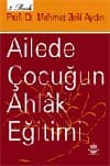 Ailede Çocuğun Ahlak Eğitimi