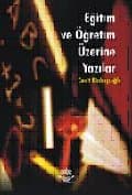 Eğitim ve Öğretim Üzerine Yazılar