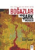 Rus Arşiv Belgelerine Göre Boğazlar ve Şark Meselesi