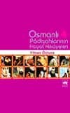 Osmanlı Padişahlarının Hayat Hikayeleri