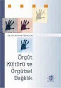 Örgüt Kültürü ve Örgütsel Bağlılık
