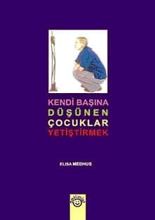 Kendi Başına Düşünen Çocuklar Yetiştirmek