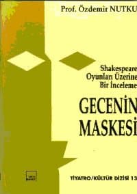 Gecenin Maskesi / Shakespeare Oyunları Üzerine Bir İnceleme