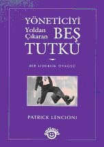 Yöneticiyi Yoldan Çıkaran Beş Tutku