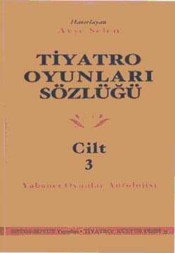 Tiyatro Oyunları Sözlüğü 3 (Yabancı Oyunlar Antolojisi)