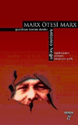 Marx Ötesi Marx / Grundrisse Üzerine Dersler