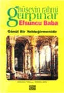 Efsuncu Baba / Gönül Bir Yeldeğirmendir