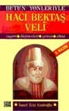 Hacı Bektaş Veli / Yaşamı, Düşünceleri, Çevresi, Etkisi