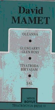 Toplu Oyunları / Oleanna / Glengarry Glen Ross / Tiyatroda Bir Yaşam / Şal