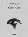 Glass / Cam