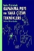 Kadın Giyiminde Kapanma Payı ve Yaka Çizim Teknikleri