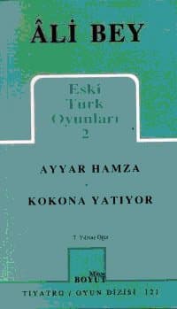 Eski Türk Oyunları 2 / Ayyar Hamza / Kokona Yatıyor