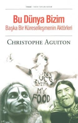 Bu Dünya Bizim: Başka Bir Küreselleşmenin Aktörleri
