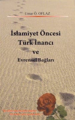 İslamiyet Öncesi Türk İnancı ve Evrensel Bağları