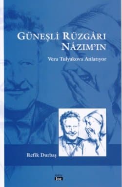 Güneşli Rüzgârı Nâzım`ın - Vera Tulyakova Anlatıyor