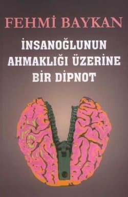 İnsanoğlunun Ahmaklığı Üzerine Bir Dipnot