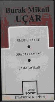 Toplu Oyunları / Umut Cinayeti / Oda Saklambacı / Şamatacılar