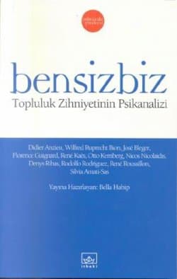 Bensiz Biz Topluluk Zihniyetinin Psikanalizi