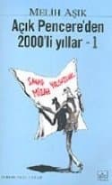 Açık Pencere`den 2000`li Yıllar - 1
