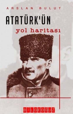 Atatürk`ün Yol Haritası