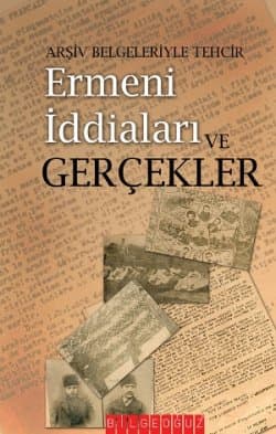 Arşiv Belgeleriyle Tehcir Ermeni İddiaları ve Gerçekler