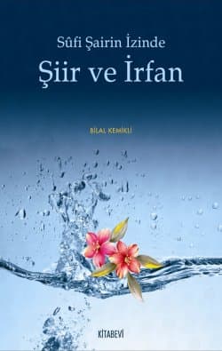 Sufi Şairin İzinde Şiir ve İrfan