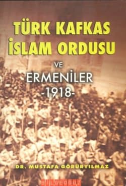 Türk Kafkas İslam Ordusu ve Ermeniler 1918
