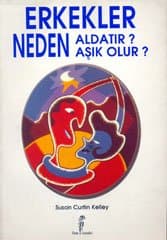 Erkekler Neden Aldatır? Erkekler Neden Aşık Olur?