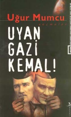 Uyan Gazi Kemal!