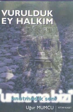 Vurulduk Ey Halkım
