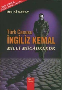 Türk Casusu İngiliz Kemal Millî Mücâdelede
