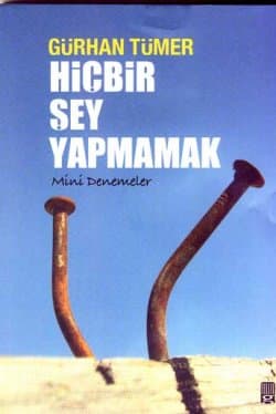 Hiçbir Şey Yapmamak -Mini Denemeler-