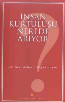 İnsan Kurtuluşu Nerede Arıyor
