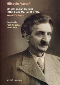 Bir Eski Zaman Efendisi İbnülemin Mahmud Kemal - Kemalü`l-Kemal