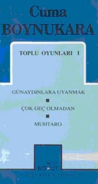 Toplu Oyunları 1 / Günaydınlara Uyanmak /Çok Geç Olmadan/ Muhtaro
