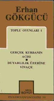Toplu Oyunları 1 / Gerçek Kurbanın Acısı/ Duyarlılık Üzerine Vivaçe